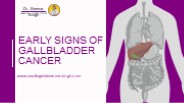 Early Signs of Gallbladder Cancer