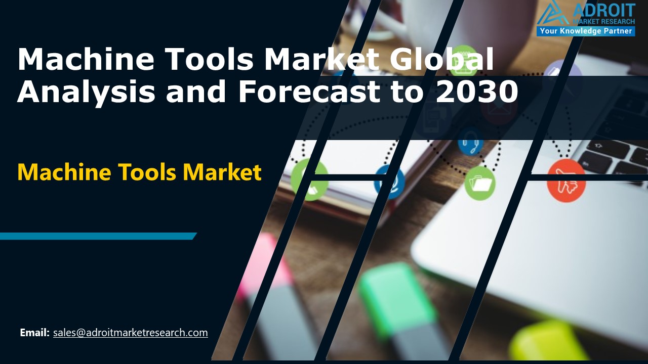 Growth Opportunities: Machine Tools Market Market