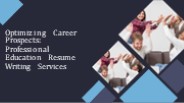 Optimizing Career Prospects:Professional Education Resume Writing Services (2)