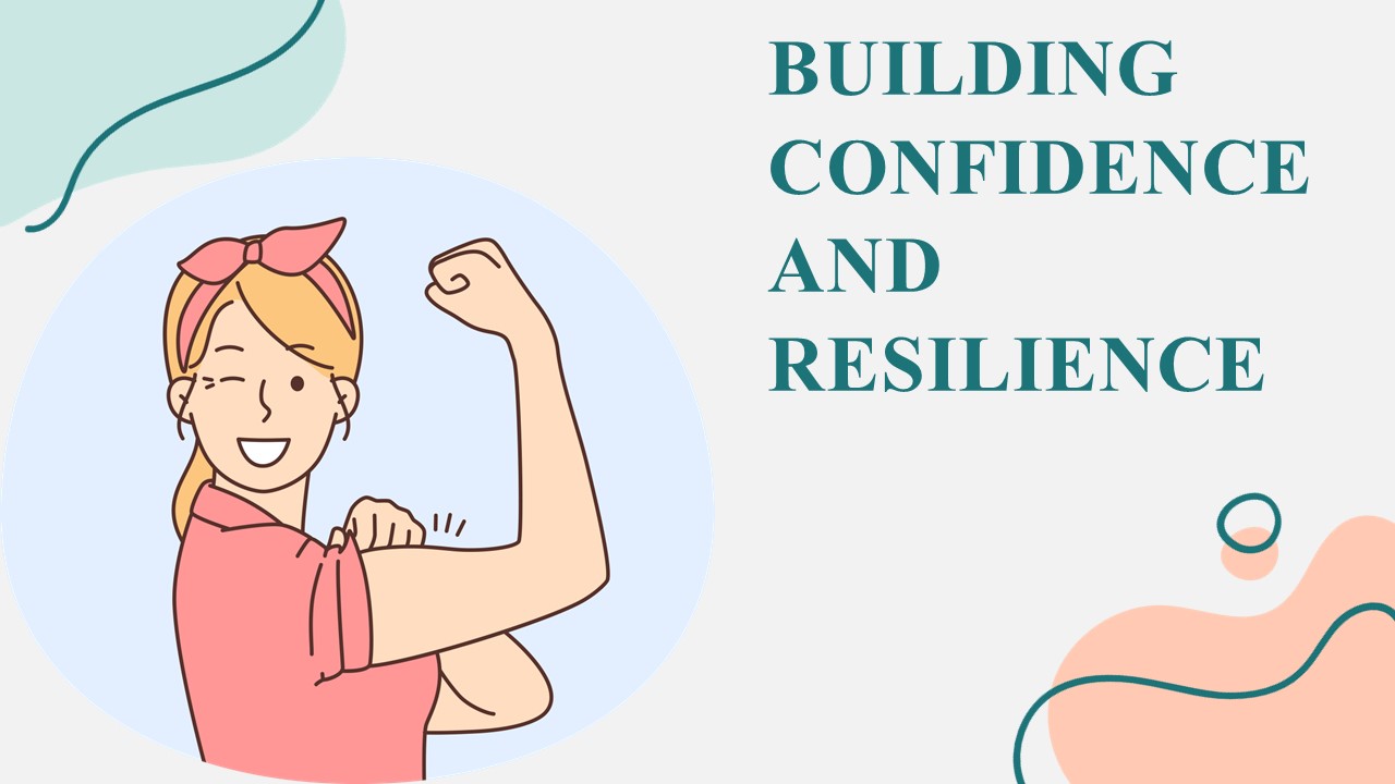 Building confidence and Resilience