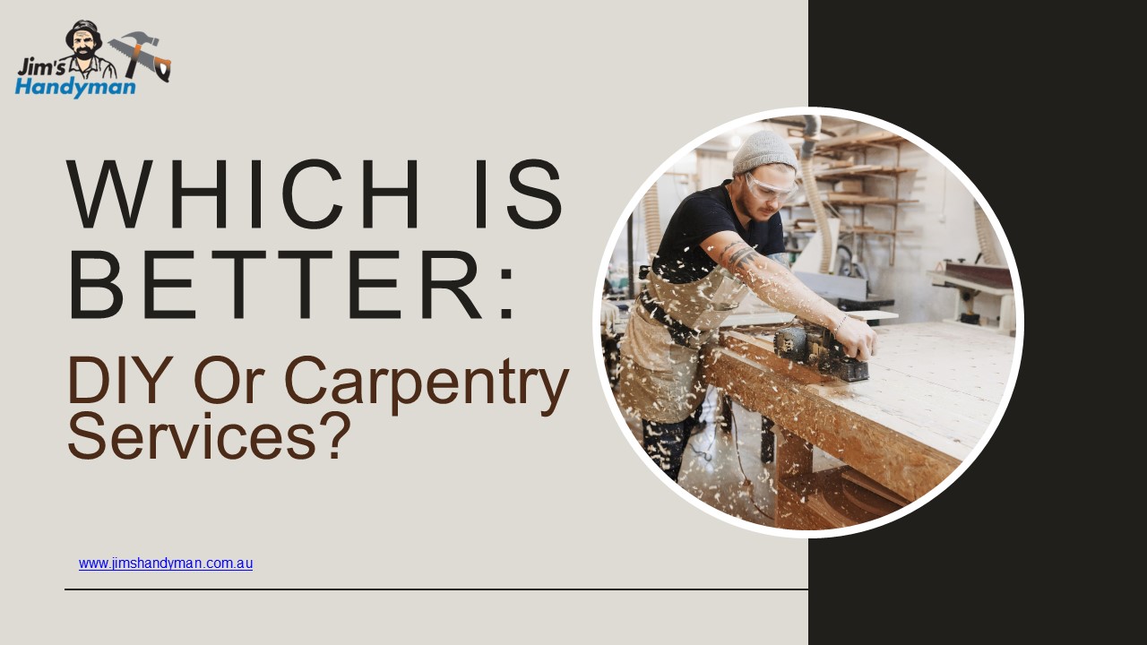 Which Is Better: DIY Or Carpentry Services?