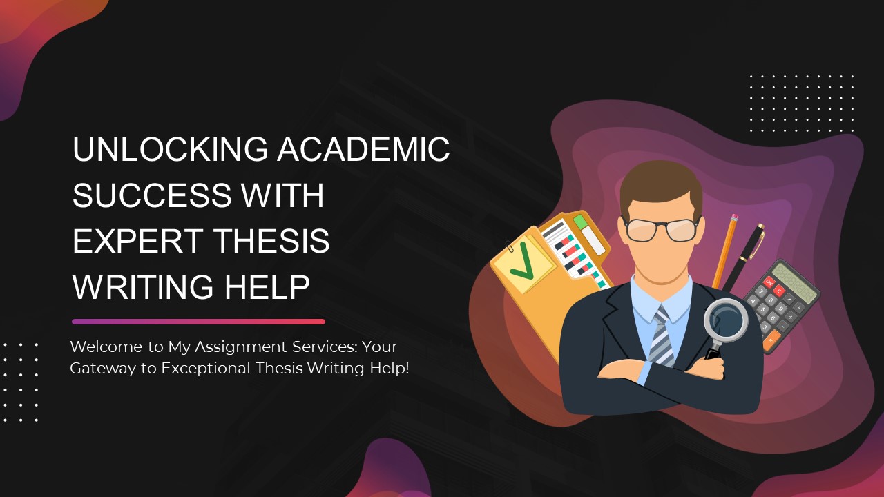 Unlocking Academic Success with Expert Thesis Writing Help (1)