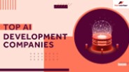 Top AI Development Companies