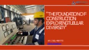 "The Foundation of Construction: Exploring Tubular Diversity"