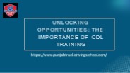 Unlocking Opportunities: The Importance of CDL Training