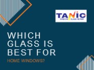 Which Glass is Best for Home Windows?