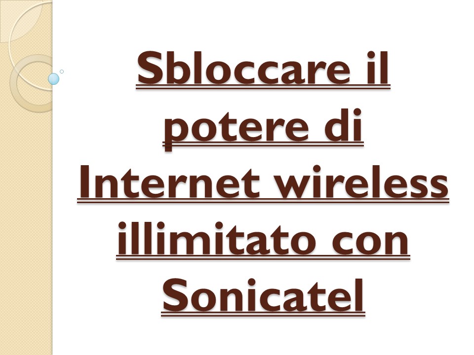 Sbloccare il potere di Internet wireless illimitato con Sonicatel
