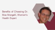 Benefits of Choosing Dr. Max Mongelli, Women's Health Expert