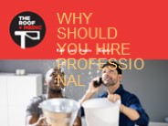 Why Should You Hire Professional Roof Leak Repairs Experts?