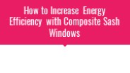 How to Increase Energy Efficiency with Composite Sash Windows