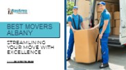 Best Movers Albany - Streamlining Your Move with Excellence