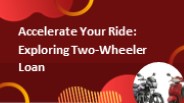 Accelerate Your Ride Exploring Two-Wheeler Loan