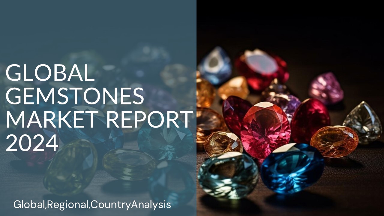Gemstones Market Report 2024