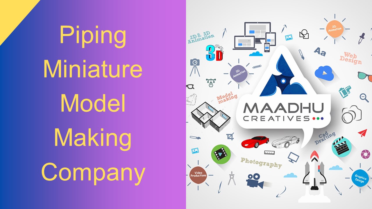 Best Piping Model Making Services Maadhu Creatives