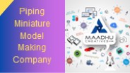 Best Piping Model Making Services Maadhu Creatives