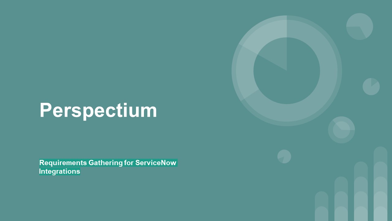 Perspectium Requirements Gathering for ServiceNow Integrations