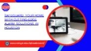 Safeguard Your Home With Cutting-Edge Alarm Solutions In Houston
