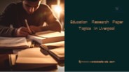 Education Research Paper Topics In Liverpool