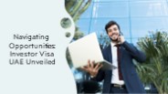 Navigating Opportunities: Investor Visa UAE Unveiled