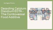 Decoding Calcium Disodium EDTA - The Controversial Food Additive