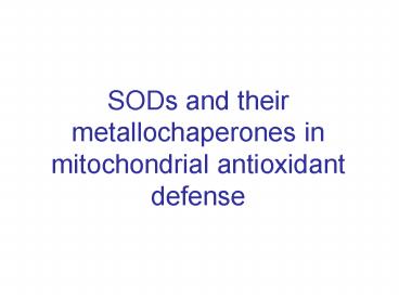 SODs and their metallochaperones in mitochondrial antioxidant defense