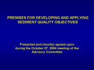 PREMISES FOR DEVELOPING AND APPLYING SEDIMENT QUALITY OBJECTIVES