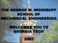 THE GEORGE W' WOODRUFF SCHOOL OF MECHANICAL ENGINEERING WELCOMES YOU TO GEORGIA TECH PowerPoint PPT Presentation