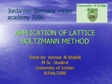 APPLICATION OF LATTICE BOLTZMANN METHOD