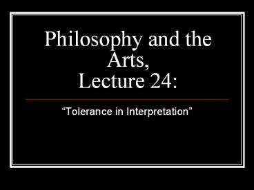 Philosophy and the Arts, Lecture 24: