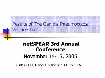 Results of The Gambia Pneumococcal Vaccine Trial