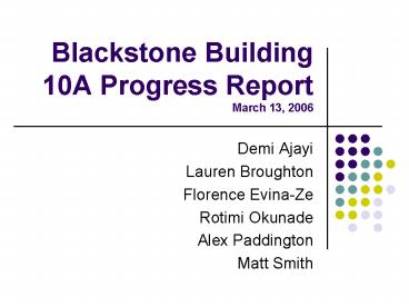 Blackstone Building 10A Progress Report March 13, 2006