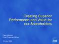 Creating Superior Performance and Value for our Shareholders PowerPoint PPT Presentation