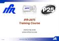IFR2975 Training Course PowerPoint PPT Presentation