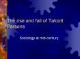 The%20rise%20and%20fall%20of%20Talcott%20Parsons PowerPoint PPT Presentation