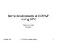 Some developments at ECMWF during 2005 PowerPoint PPT Presentation