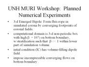 UNH MURI Workshop: Planned Numerical Experiments