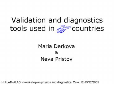 Validation and diagnostics tools used in    countries