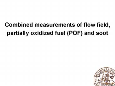 Combined measurements of flow field,