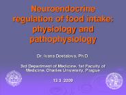 Neuroendocrine regulation of food intake: physiology and pathophysiology
