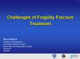Challenges of Fragility Fracture Treatment PowerPoint PPT Presentation