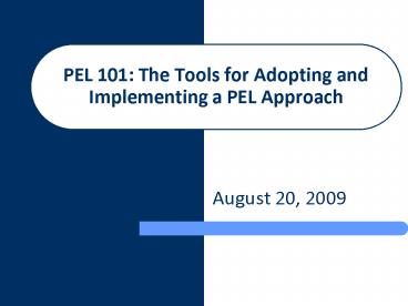 PEL 101: The Tools for Adopting and Implementing a PEL Approach