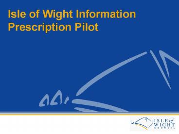 Isle of Wight Information Prescription Pilot