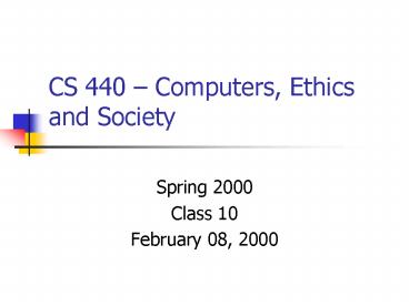 CS 440 Computers, Ethics and Society