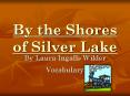 By the Shores of Silver Lake PowerPoint PPT Presentation