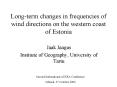 Long-term changes in frequencies of wind directions on the western coast of Estonia PowerPoint PPT Presentation
