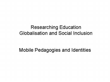 Researching Education Globalisation and Social Inclusion