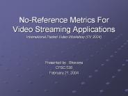 No-Reference Metrics For Video Streaming Applications