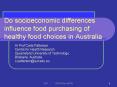 Do socioeconomic differences influence food purchasing of healthy food choices in Australia PowerPoint PPT Presentation