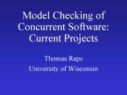 Model Checking of Concurrent Software: Current Projects