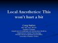 Local Anesthetics: This won't hurt a bit PowerPoint PPT Presentation